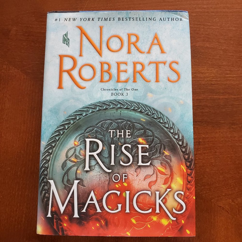 The Rise Of Magicks - Nora Roberts Book 3 of 3